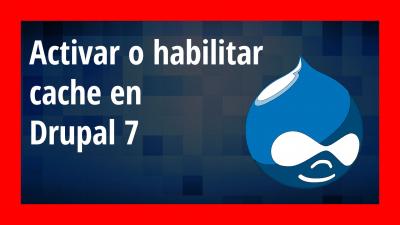 activar cache de drupal 7